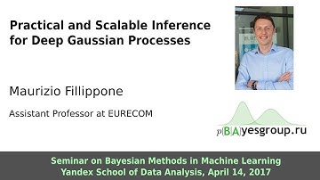 Practical and Scalable Inference for Deep Gaussian Processes, Maurizio Fillippone, bayesgroup.ru