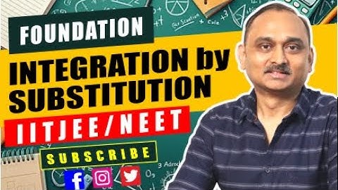 Foundation - Integration by Substitution | School Board | IITJEE, NEET | Devendra Chandrakar Sir