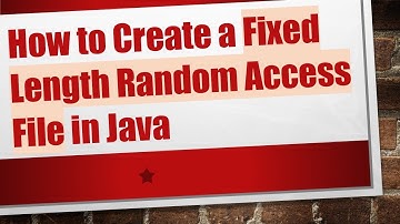 How to Create a Fixed Length Random Access File in Java