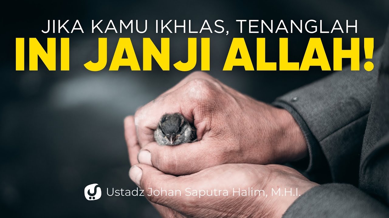 Keikhlasan Itu Pasti Dibalas, Ini Buktinya! - Ustadz Johan Saputra Halim, M.H.I.