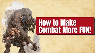 How to Make Combat More Fun in D&D!
