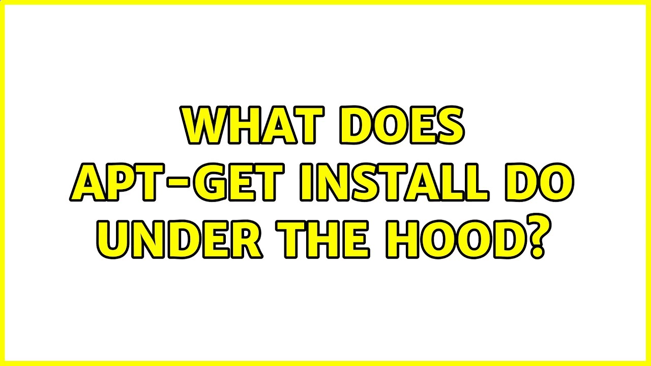 ubuntu-what-does-apt-get-install-do-under-the-hood-4-solutions