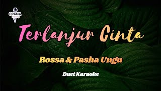Terlanjur Cinta Karaoke Duet Version, Original Key, Rossa & Pasha Ungu