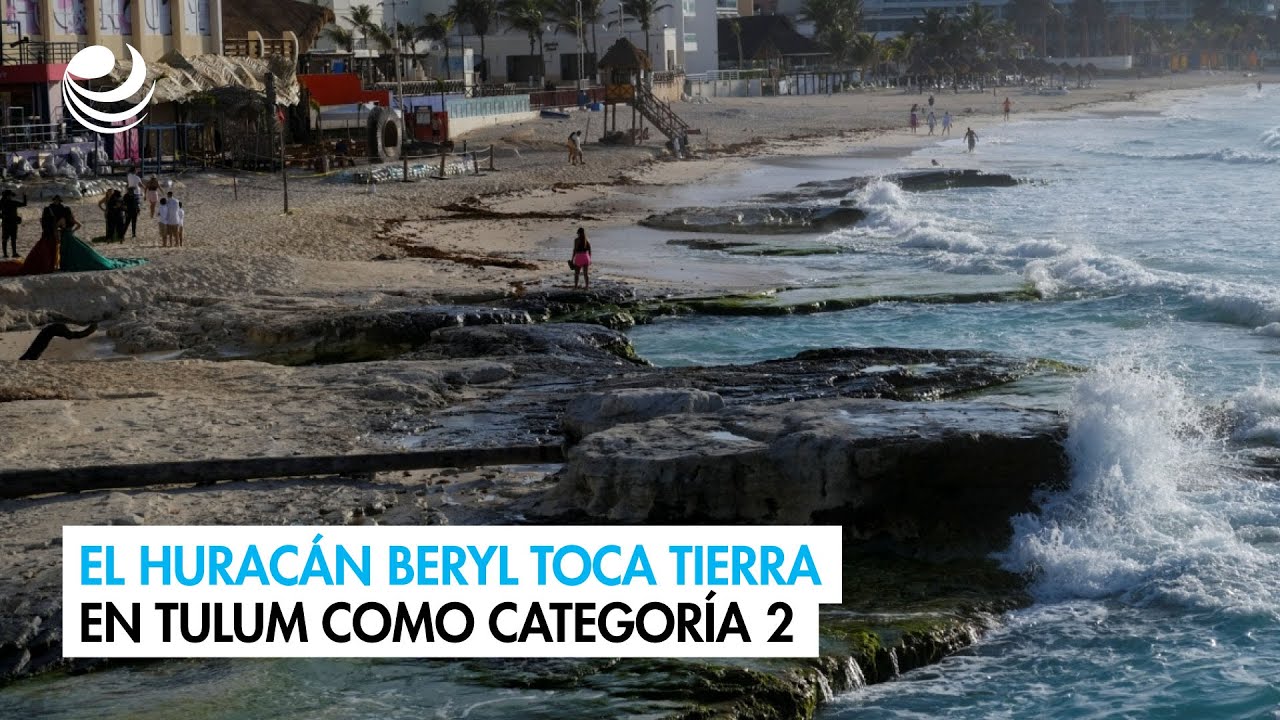 El huracán Beryl toca tierra en Tulum como categoría 2 - YouTube