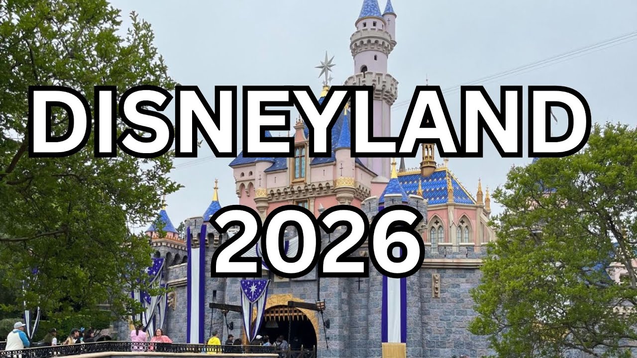 Everything You Need to Know Before Going to Disneyland in 2026 