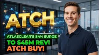 AtlasClear's 84% Surge to $45M Rev! ATCH Buy! ATCH Stock Analysis