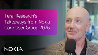 What Analysts Learned At Nokia Core User Group 2026 | Stephane Teral, Teral Research