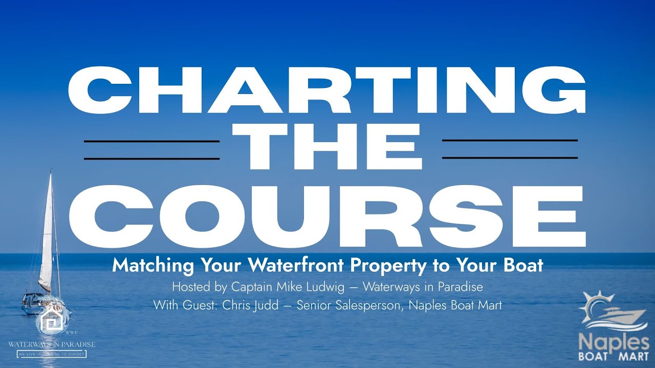 Charting the Course with Captain Mike and Chris Judd of Naples Boat Mart