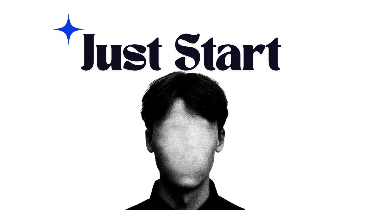 The Courage to "Just Start"