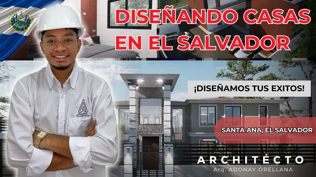 DISEÑANDO CASAS EN EL SALVADOR, SANTA ANA