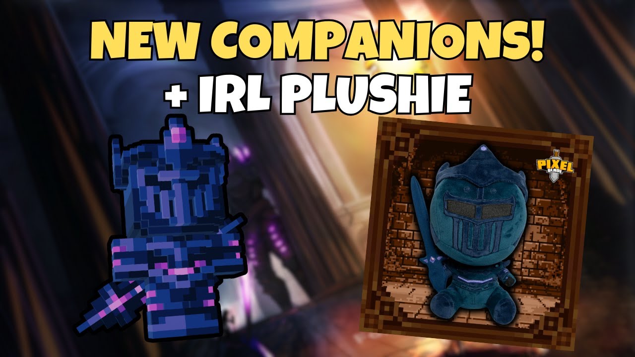Companions and Plushie Kingslayer in Pixel Blade!
