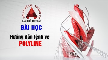 20 Hướng dẫn lệnh vẽ đường đa tuyến POLYLINE trong AutoCAD