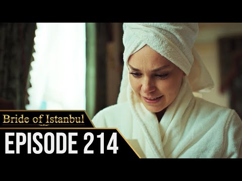 Bride of Istanbul - Episode 214 (English Subtitles) | Istanbullu Gelin