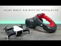 Using Mavic Air With DJI Goggles Racing Edition