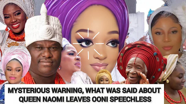 MYSTERIOUS WARNING‼️WHAT WAS SAID ABOUT QUEEN NAOMI LEAVES OONI SPEECHLESS