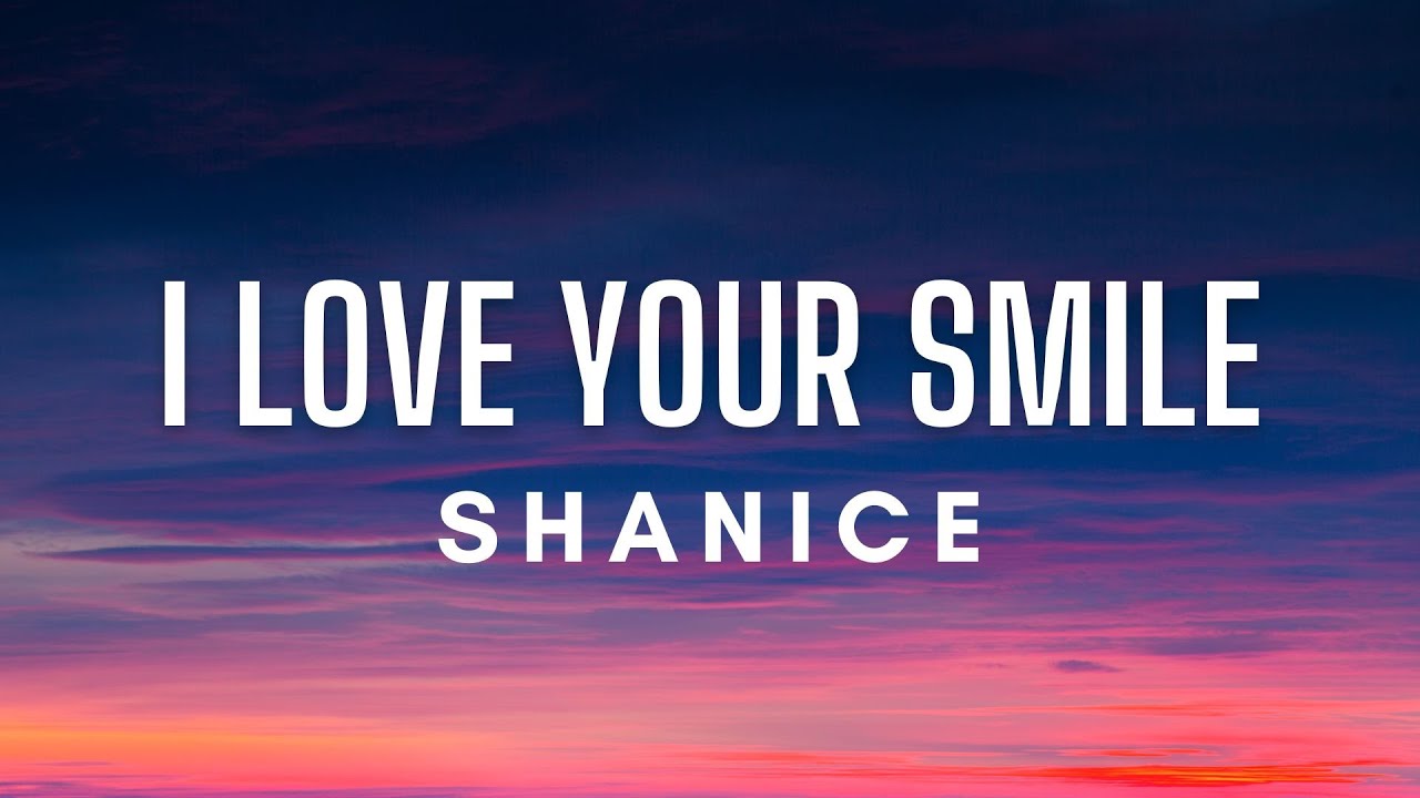 Shanice   I Love Your Smile Lyrics