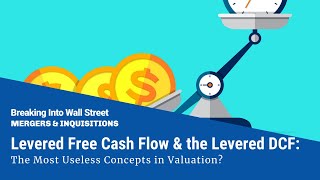 Levered Free Cash Flow and the Levered DCF [SEE THE IMPORTANT NOTE BELOW THE VIDEO]