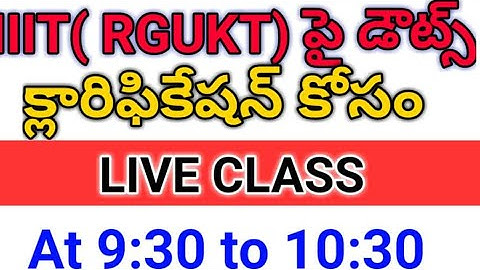 IIIT(RGUKT) DOUBTS CLARIFICATION CLASS (LIVE CLASS)