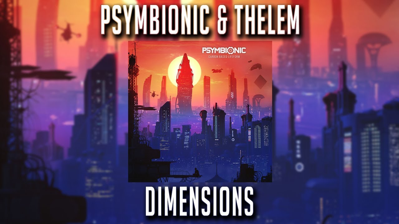 YouTube에서 Psymbionic & Thelem - Dimensions 보기 YouTube에서 Psymbionic & Thelem - Dimensions 보기