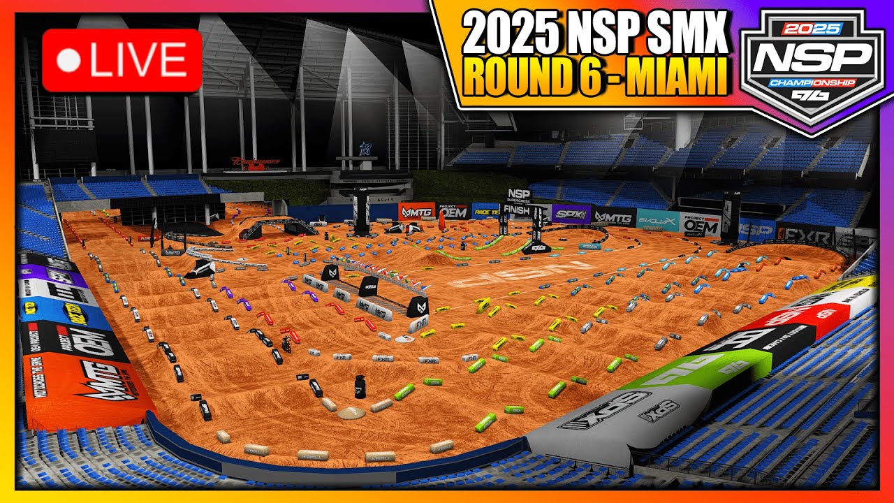 🔴 2025 NSP SMX 🔴 Round 6 - Miami 🔴