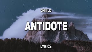 Chiiild - Antidote (Lyrics)