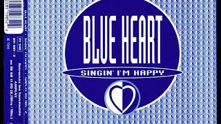 BLUE HEART - Singin' i'm happy (extended mix)