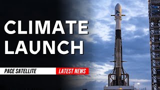 SpaceX Launches Climate Change Satellite