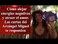 Mensajes del Arcangel Miguel: Como alejar energías negativas y atraer el amor