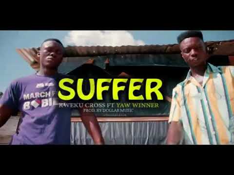 Kweku Cross - Suffer feat. Yaw Winner (Official Video)