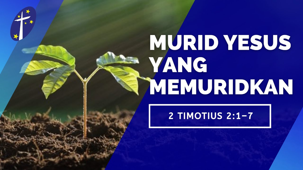 [10.01.21] Murid Yesus yang Memuridkan (2 Timotius 2:1-7)