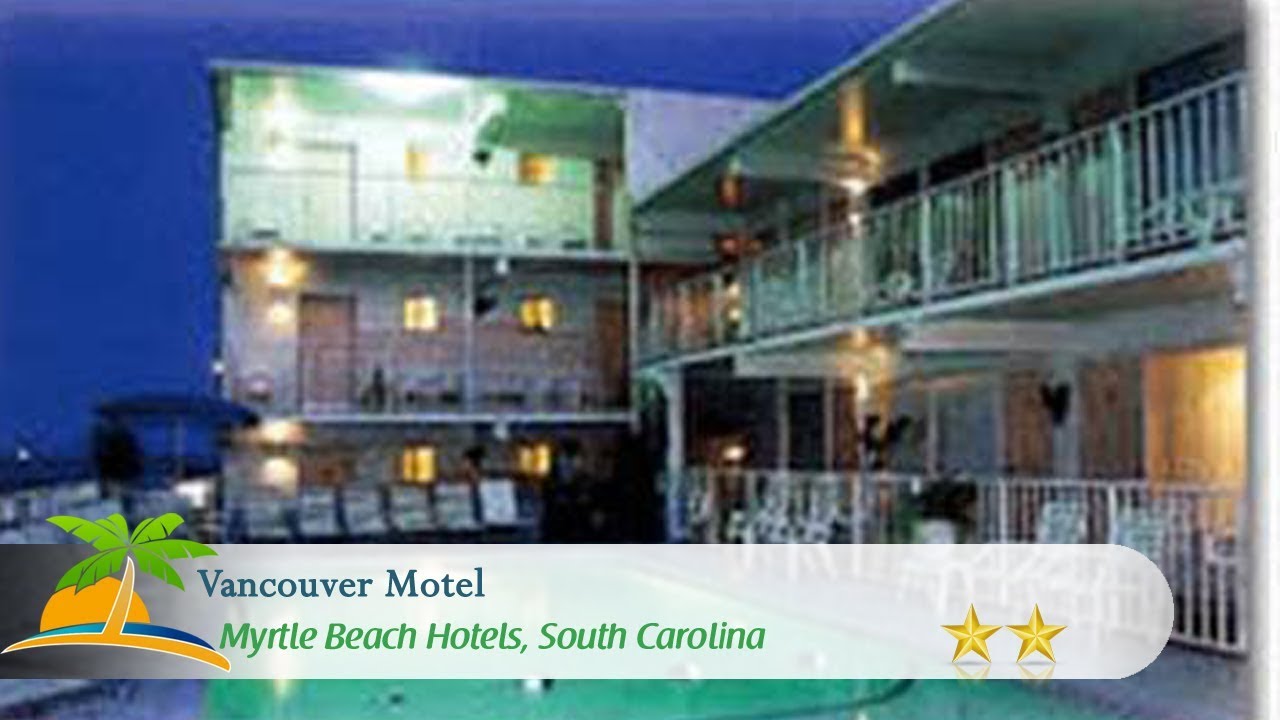 Vancouver Motel Myrtle Beach Hotels