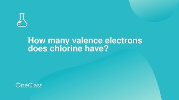 How many valence electrons does chlorine have?
