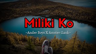Miliki ko || ~Ander Boys X Amster Gank~