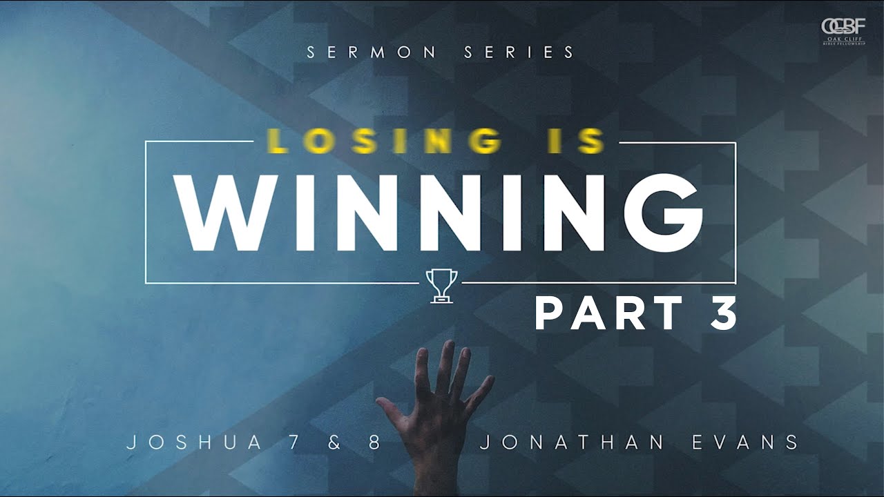 Jonathan Evans' Sunday Morning Sermon "Losing is Winning" Part 3