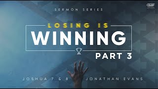 Jonathan Evans' Sunday Morning Sermon "Losing is Winning" Part 3