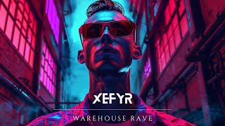 Xefyr - Warehouse Rave [Official Music Video]