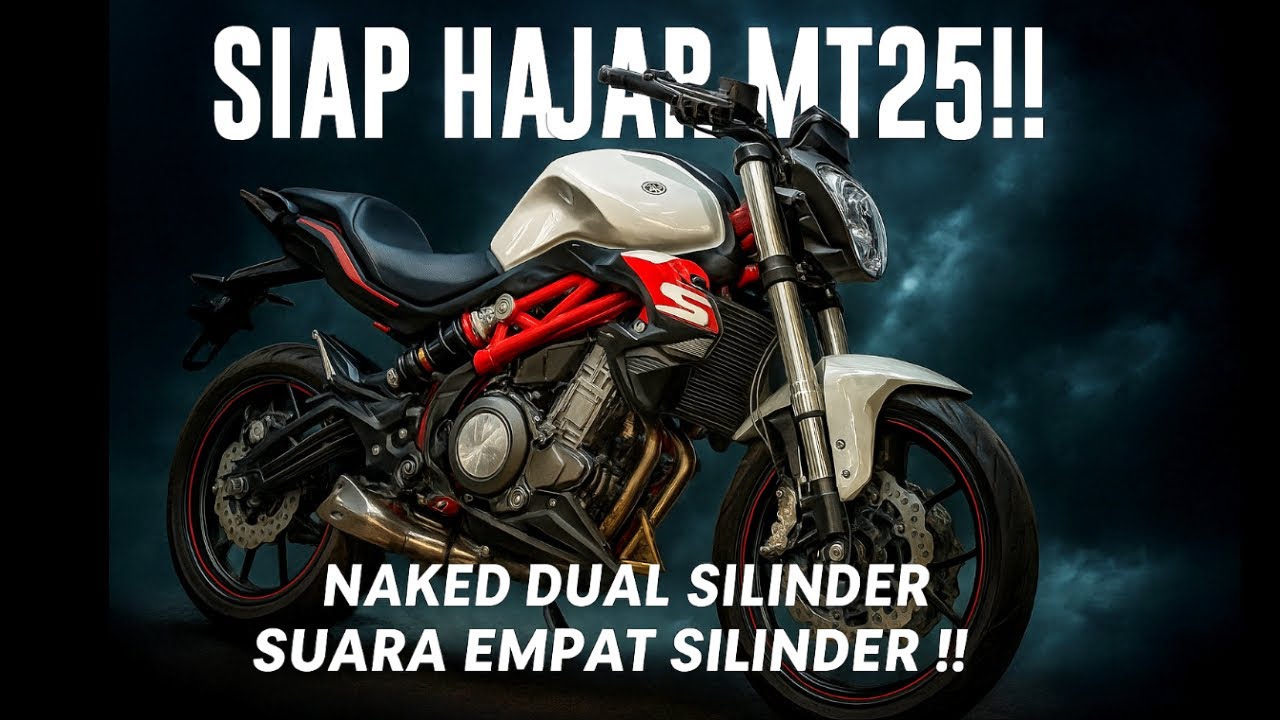 Siap Hajar MT25 !! Dual silinder Segurih empat Silinder !! Benelly TNT 249s