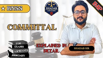 Committal under BNSS | Explained in Detail by Shadab sir