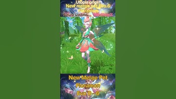 Utopia origin: New merge pet - Floramon Evo 0-6 (Future Update) #utopia #utopiaorigin