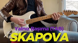 SKAPOVA - Yalnız Başıma (Full Şarkı Tab + Ton)