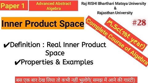 Inner Product | Inner Product Space - Concept & Example of Inner Product🎯Linear Algebra MSc 1st Year