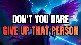 Chosen One: God Is Warning You ‼️ Don’t Even Think About Giving Up On That Person 😤