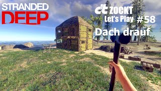 Stranded Deep Lets Play #58: Holz für die Hütte!