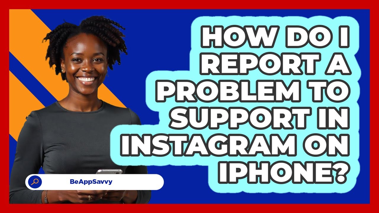 How do I report a problem to support in Instagram on iPhone? - Be App Savvy