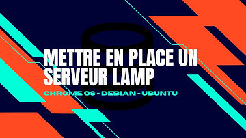 Mettre en place un serveur Web Apache2 et MariaDB et installer PhpMyAdmin - ChromeOS /Debian/Ubuntu