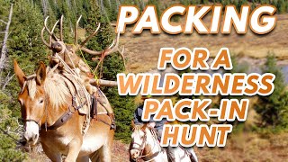 Packing for a Wilderness Horse or Mule PackIn Hunt  How the gear gets packed!