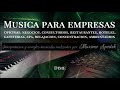 LA MEJOR MUSICA AMBIENTAL PARA EMPRESAS, OFICINAS, NEGOCIOS, CONSULTORIOS, CAFETERIAS, HOTELES