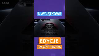 Najlepsze LIMITOWANE edycje SMARTFONÓW