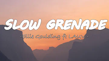 Ellie Goulding - Slow Grenade  ft. Lauv( Lyrics)