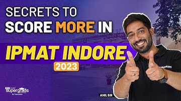 Secrets to Score Max in IPMAT Indore 2023 | IPMAT Indore 2023 Preparation Strategy | IPMAT 2023 Exam